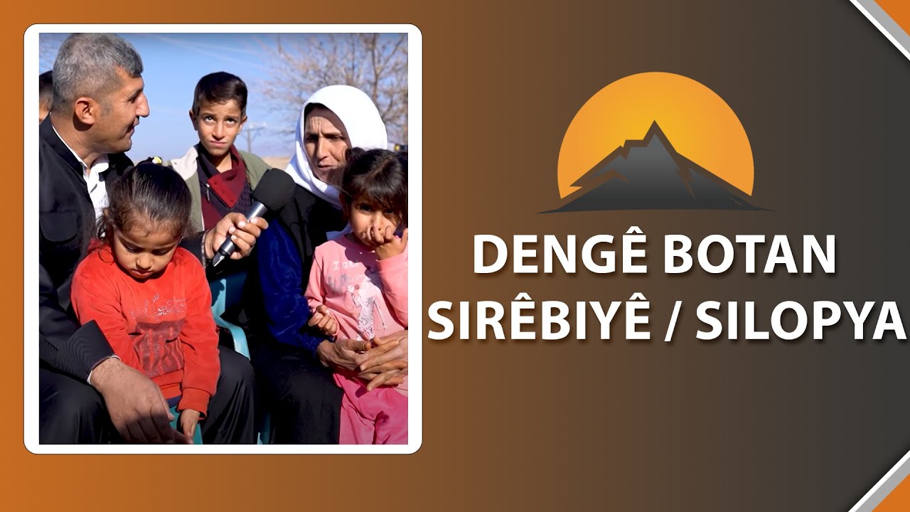DENGÊ BOTAN - SIRÊBIYÊ / SILOPYA