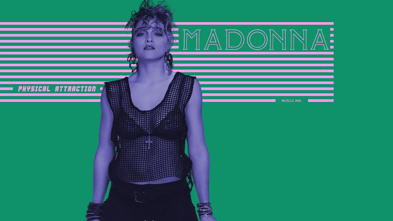 #Madonna - Physical Attraction (Muscle Mix)