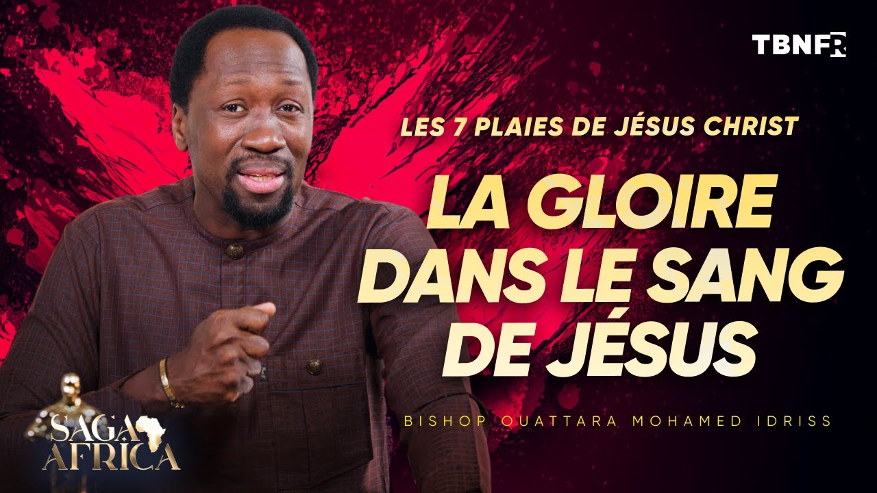 Mohamed Idriss Ouattara - Les 7 plaies de Jésus Christ : Les Pieds Percées | Saga Africa sur  TBN FR