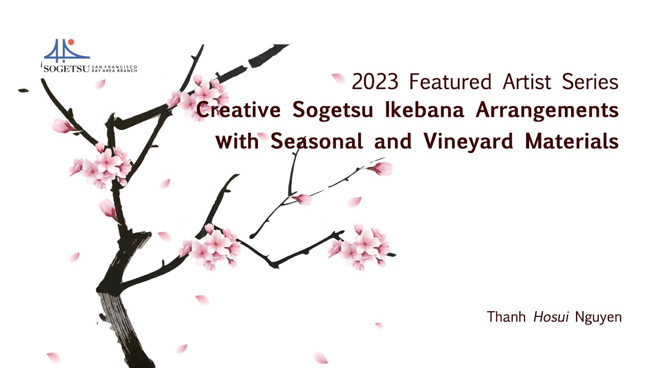 Creative Sogetsu Ikebana Arrangements with Seasonal and Vineyard Materials by Thanh Hosui Nguyen
