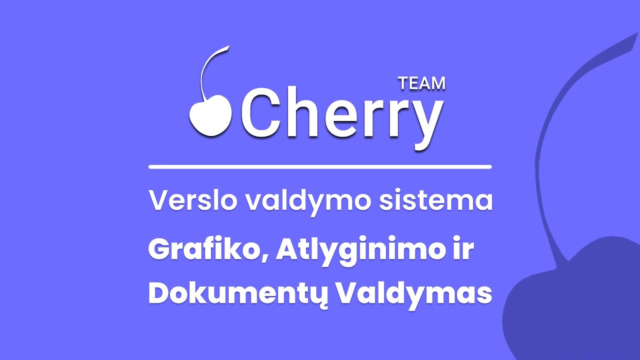 Cherry TEAM #5/5 Pamoka | Valdymas Grafiko, Atlyginimo ir Dokumentų | Personalo Valdymo Sistema HRMS