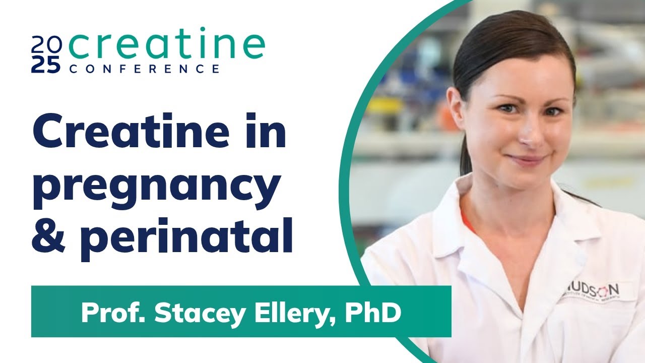 Creatine in Pregnancy & Perinatal Brain Injury - Prof. Stacey Ellery, PhD | Creatine Conference 2025