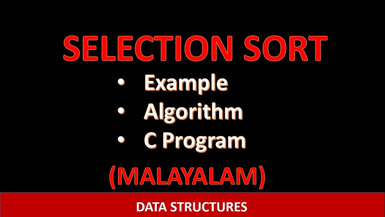 Selection Sort Algorithm and C program | Malayalam tutorial