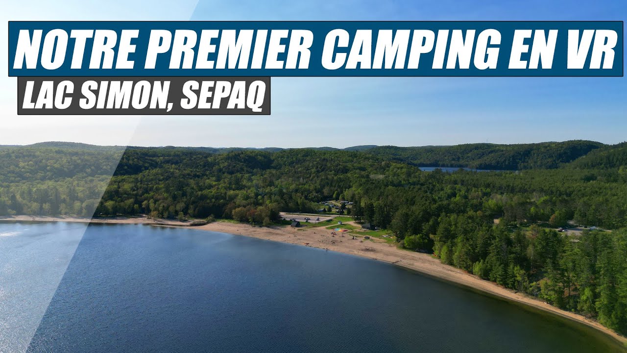 Lac Simon - Notre premier camping en VR / Our first RV camping