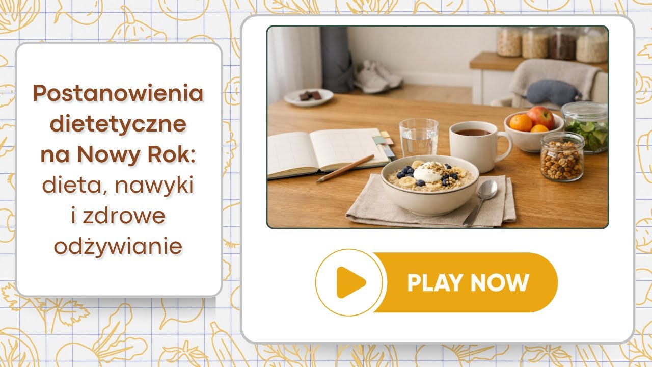 Postanowienia dietetyczne na Nowy Rok: dieta, nawyki i zdrowe odżywianie