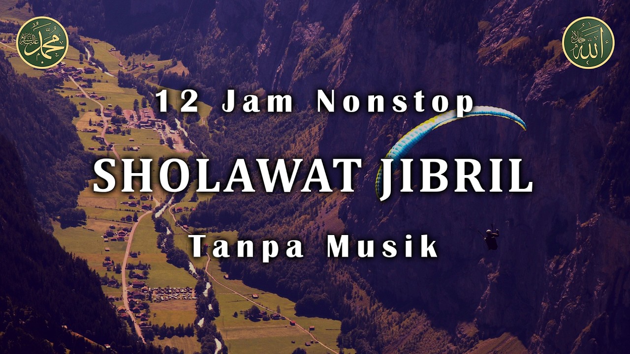 Sholawat Jibril Tanpa Musik 12 Jam Nonstop