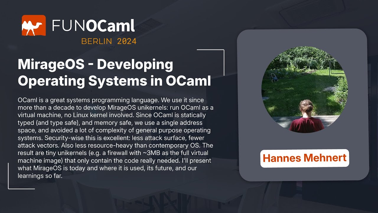 MirageOS - Developing Operating Systems in OCaml - Hannes Mehnert - FUN OCaml 2024