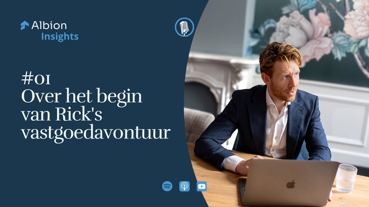 Albion Insights | #01 | Over het begin van Rick's vastgoedavontuur