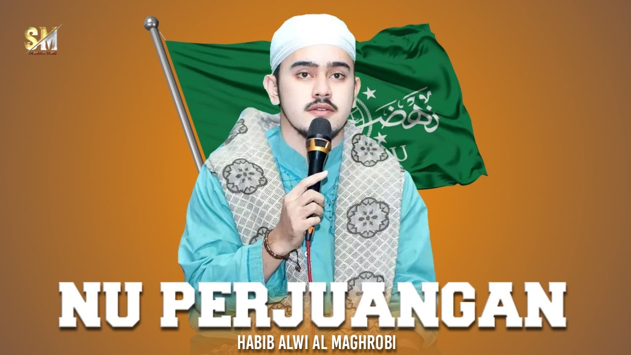 NU PERJUANGAN - CIPT. KHR MUHAMMAD KHOLIL AS'AD || HABIB ALWI - MAJELIS SHOLAWAT SYABAB