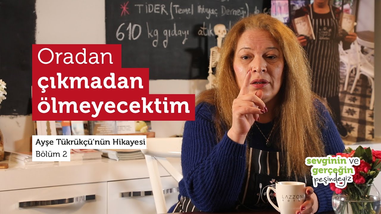 Oradan Çıkmadan Ölmeyecektim / Ayşe Tükrükçü'nün Hikayesi / 2. Bölüm