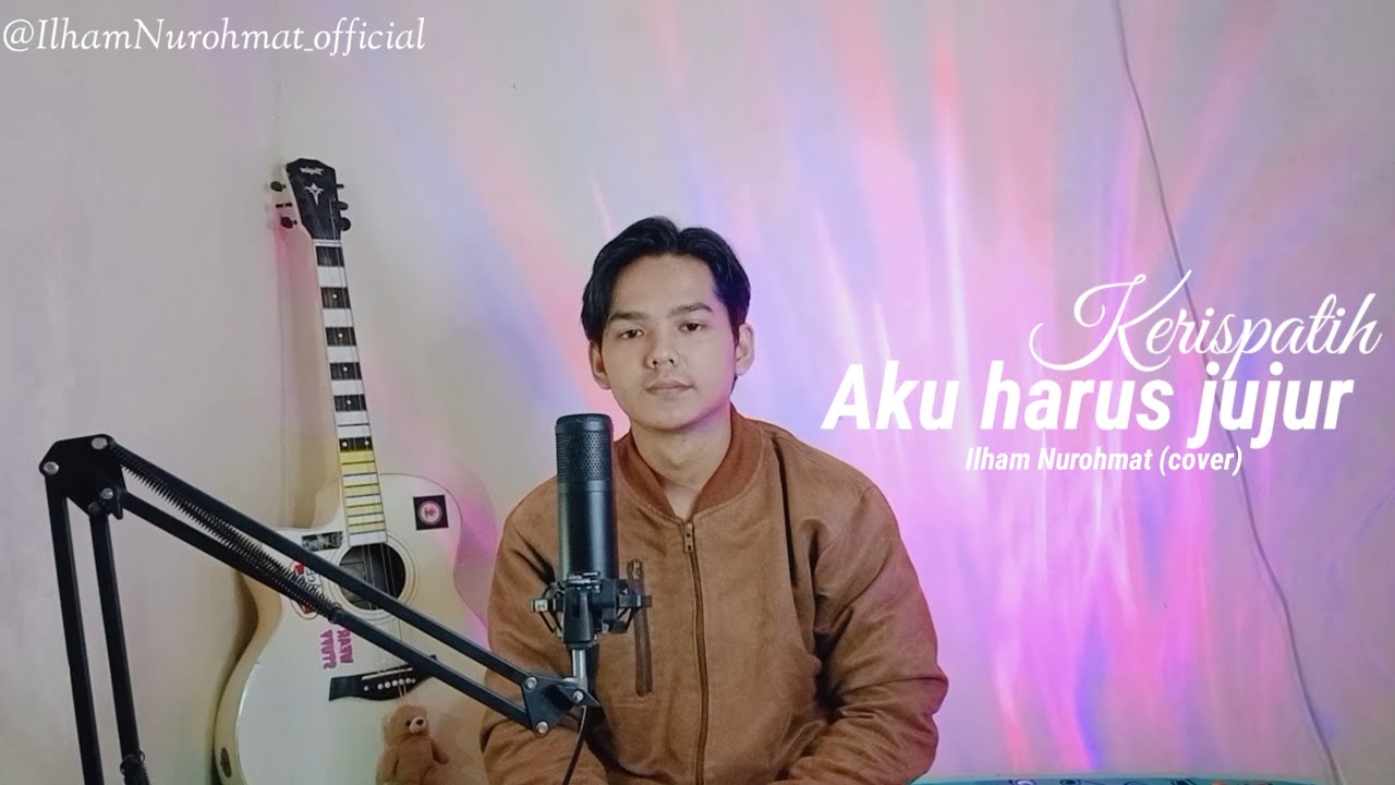 Kerispatih - aku harus jujur (cover by ilham Nurohmat)