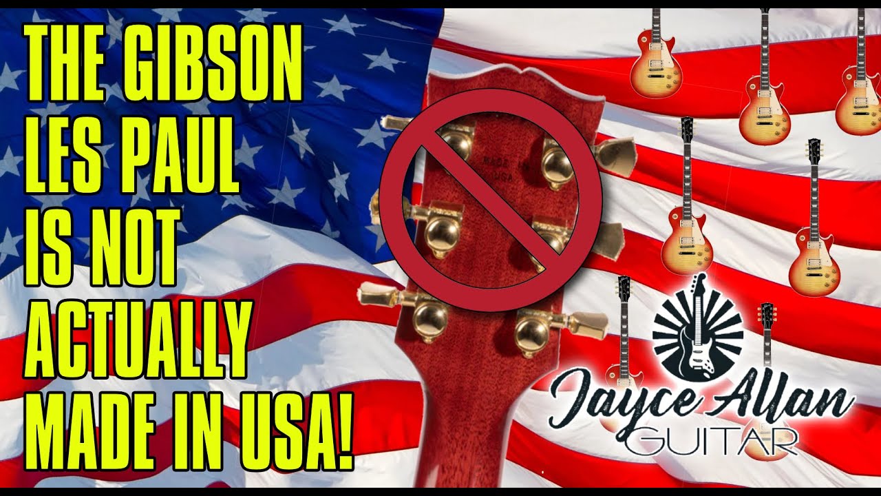 The Gibson Les Paul Is Not Actually Made In USA