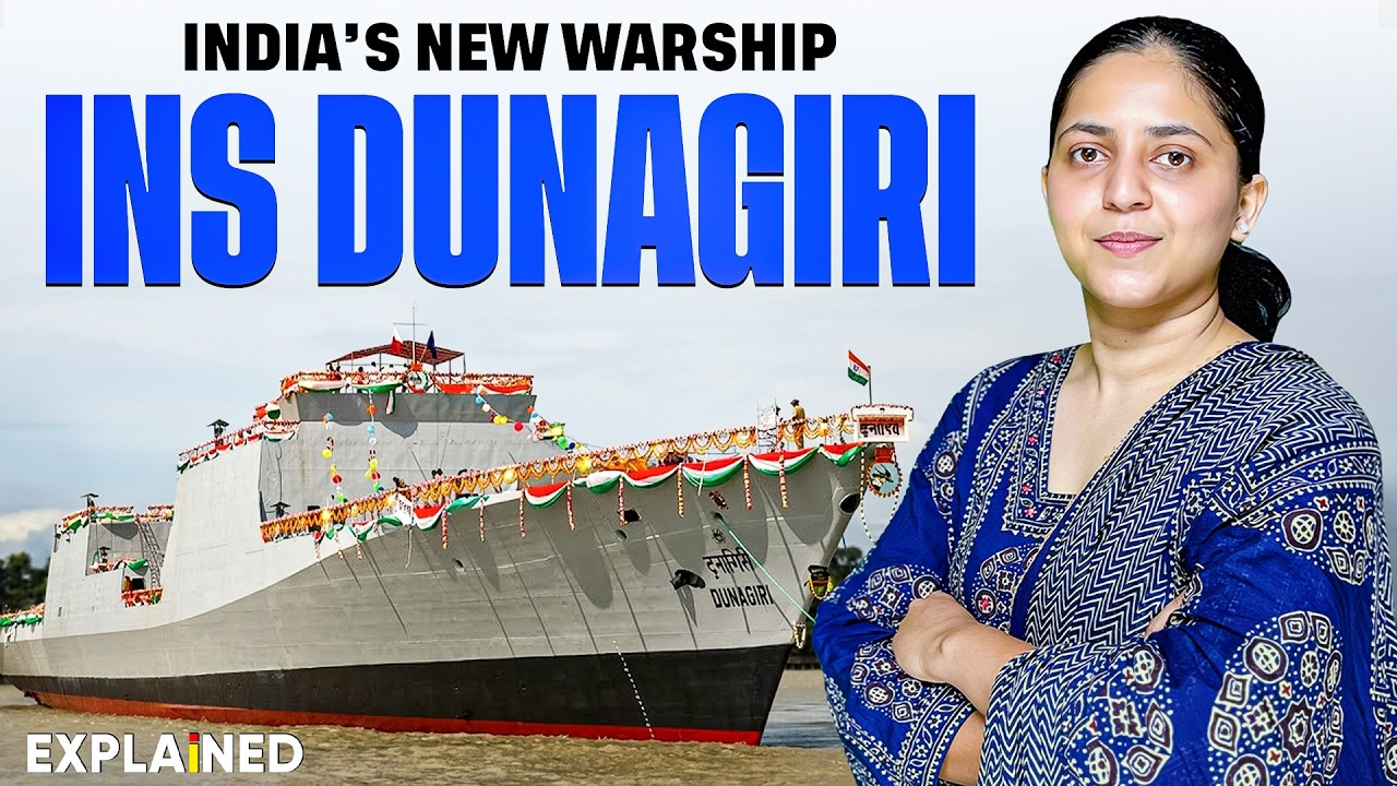 INS Dunagiri Explained | India&rsquo;s Project 17A Stealth Frigate | UPSC Current Affairs 2026