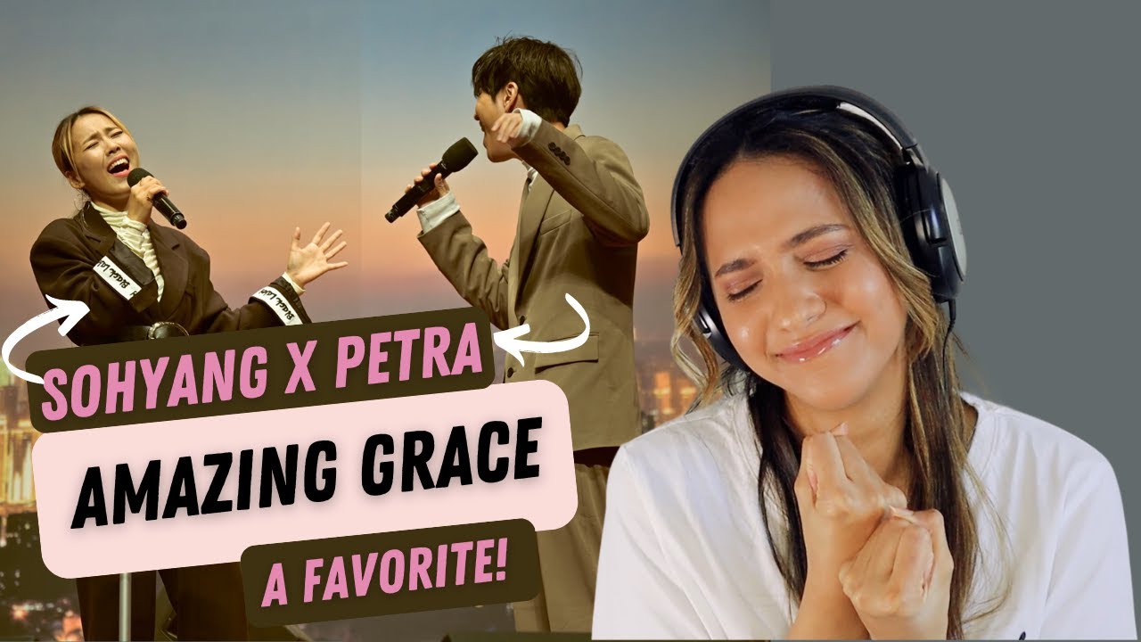 Сохян (소향) и Петра (반석) — Amazing Grace | РЕАКЦИЯ!!