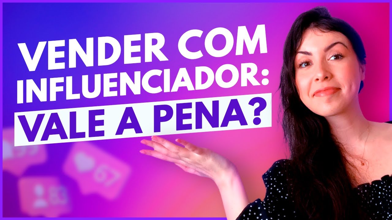 MARKETING DE INFLUÊNCIA NA PRÁTICA: O que é? Vale a pena investir? Como fazer?