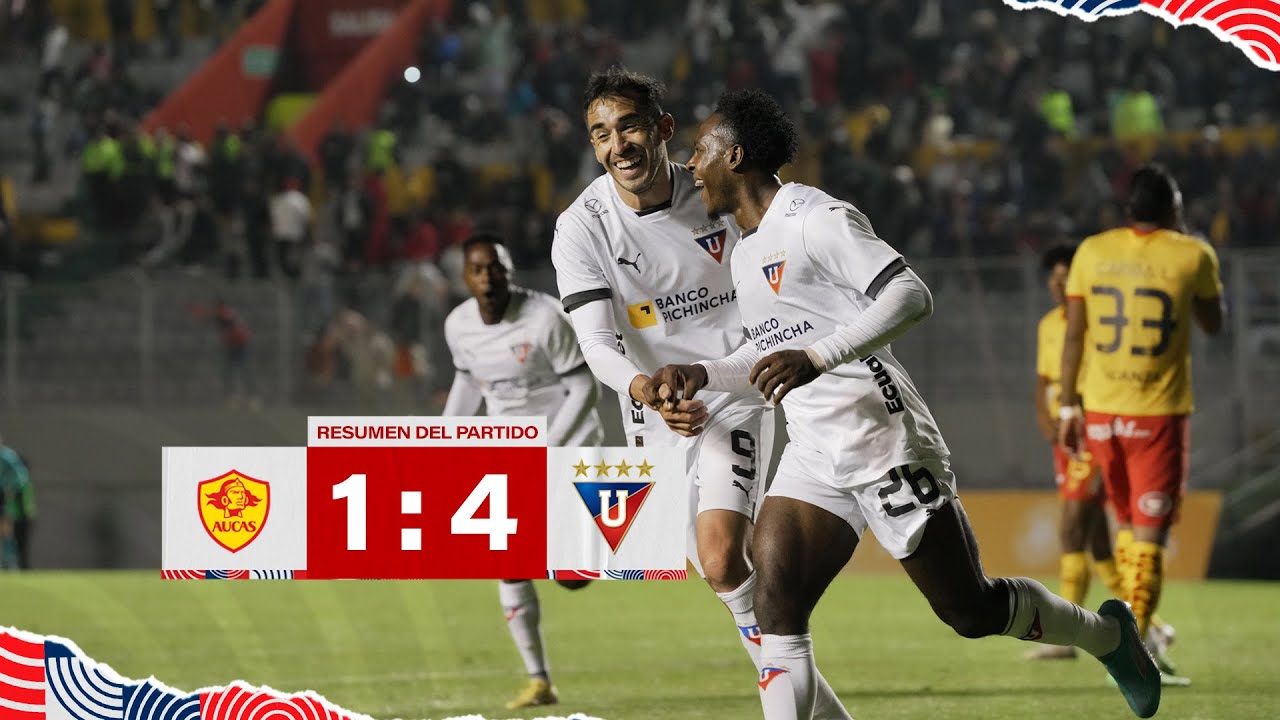 GOLEADA EN EL SÚPERCLÁSICO | Aucas 1-4 LIGA | Resumen del Partido