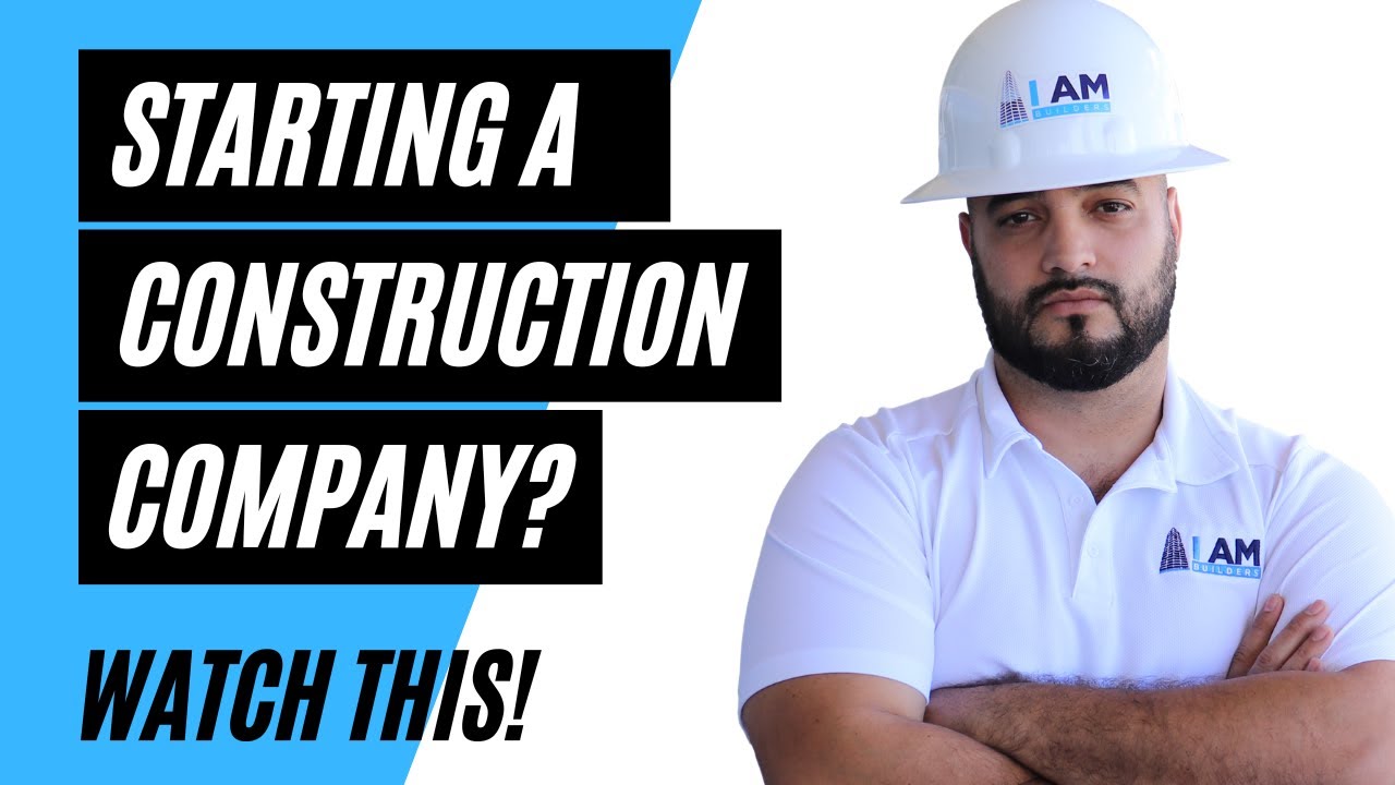 Starting a Successful Construction Company in 2025