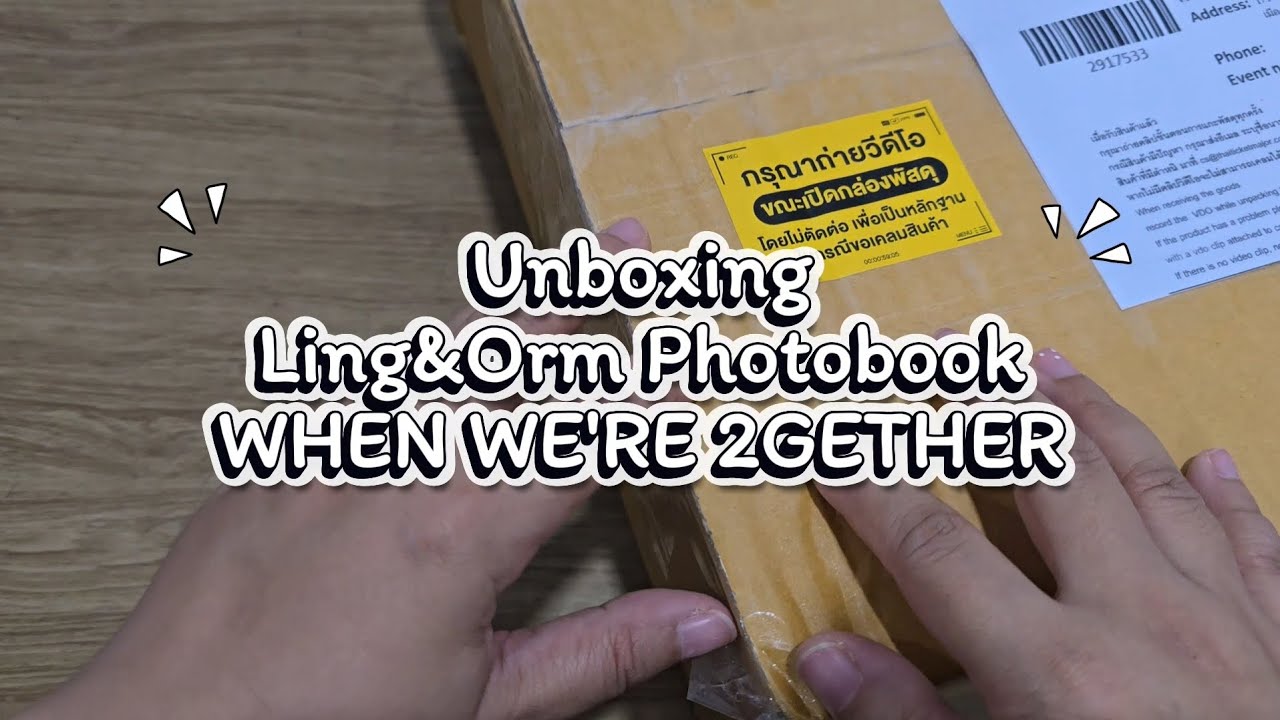 Unboxing | Ling & Orm Photobook | WHEN WE'RE 2GETHER