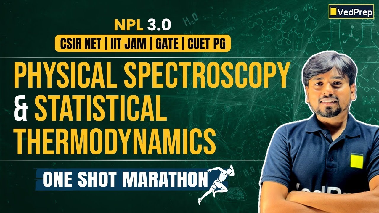 Physical Spectroscopy & Statistical Thermodynamics in One Shot Marathon | NPL 3.0 | VedPrep Chem