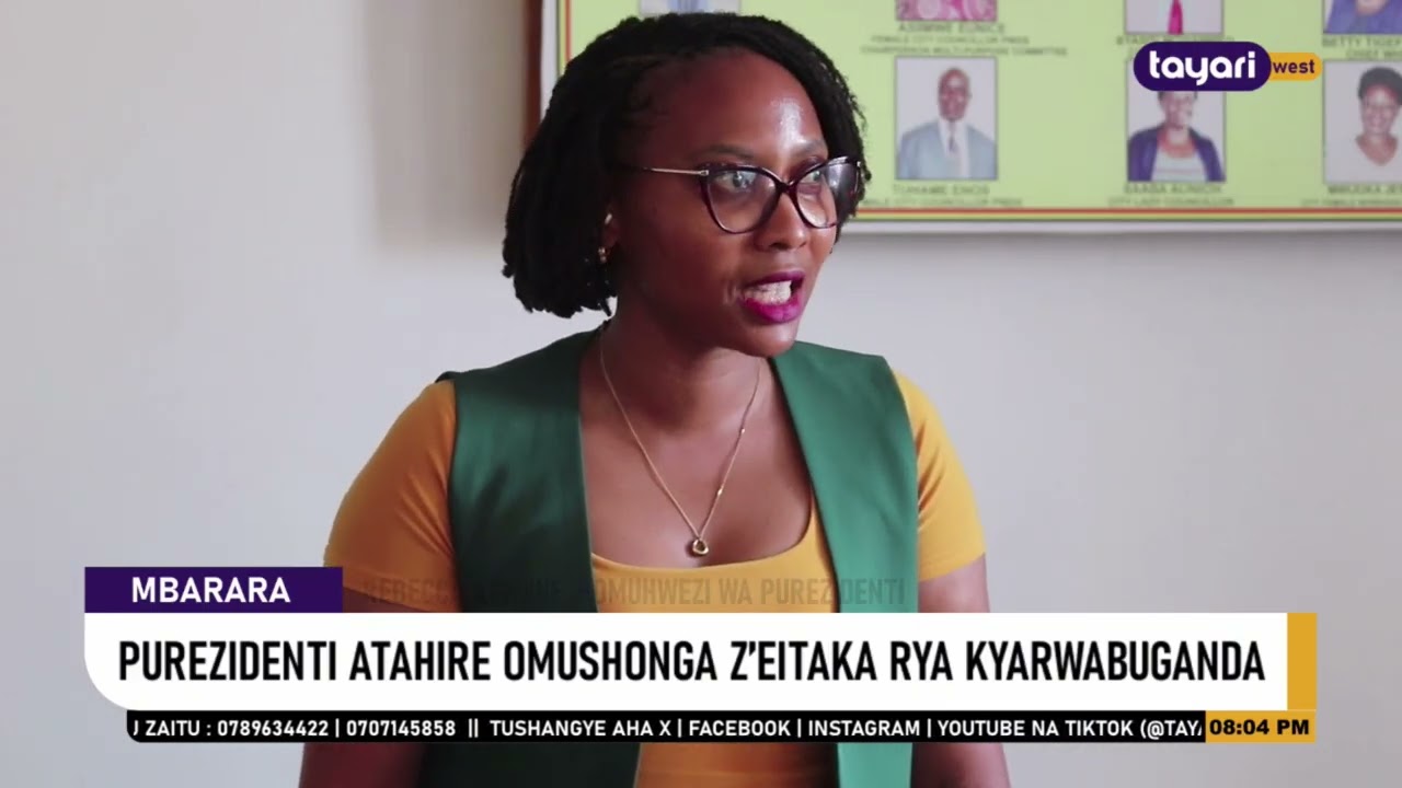 #AGENSHONGA: PUREZIDENTI ATAHIRE OMUSHONGA Z’EITAKA RYA KYARWABUGANDA – MBARARA CITY