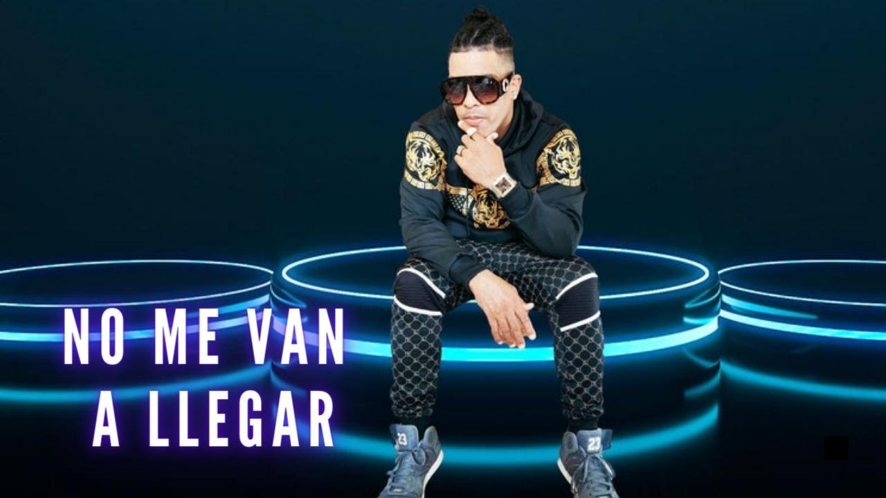 Chico La Makina No Me Van A Llegar