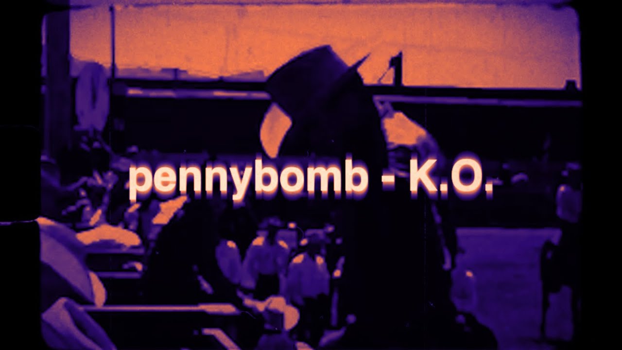 pennybomb - K.O. [Official Lyric Video]