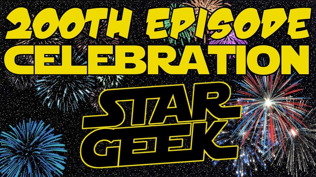 200 STAR GEEK Episodes - Retrospective Celebration - Star Geek