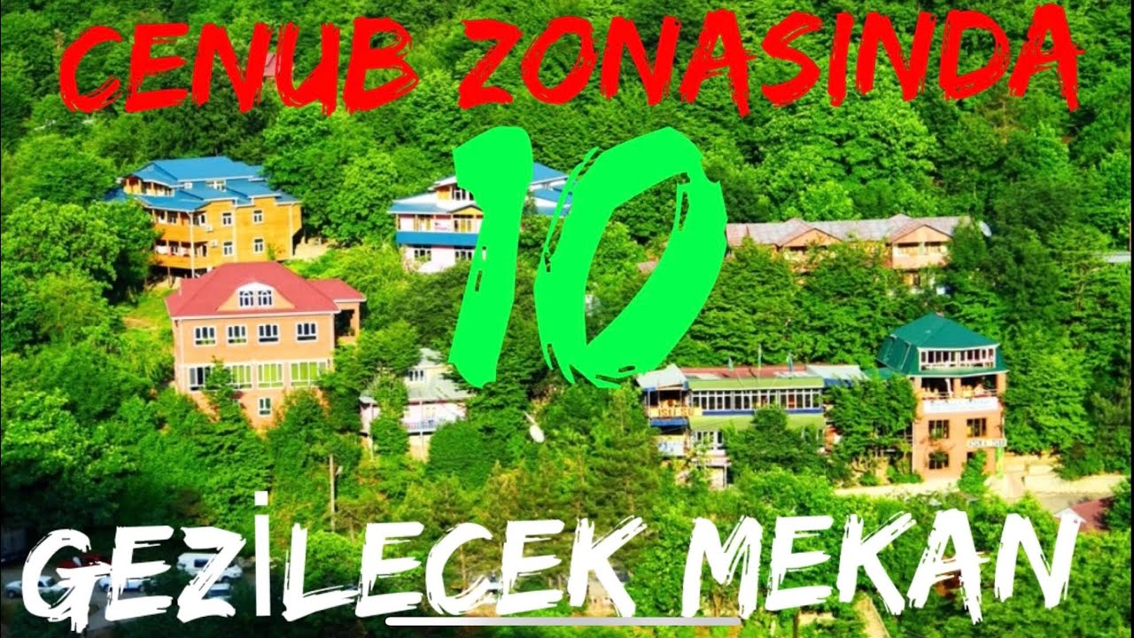 Cenub zonasinda gezilecek 10 yer. Astarada gezmeli yerler. Lerikde gezmeli gormeli yerler