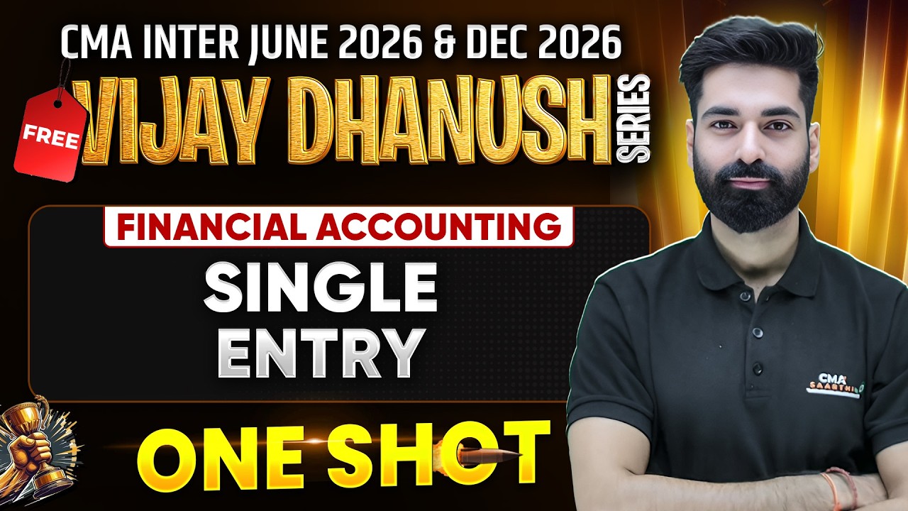 Single Entry One Shot | CMA Inter Financial Accounting | Vijay Dhanush | CMA Kuldeep Batra