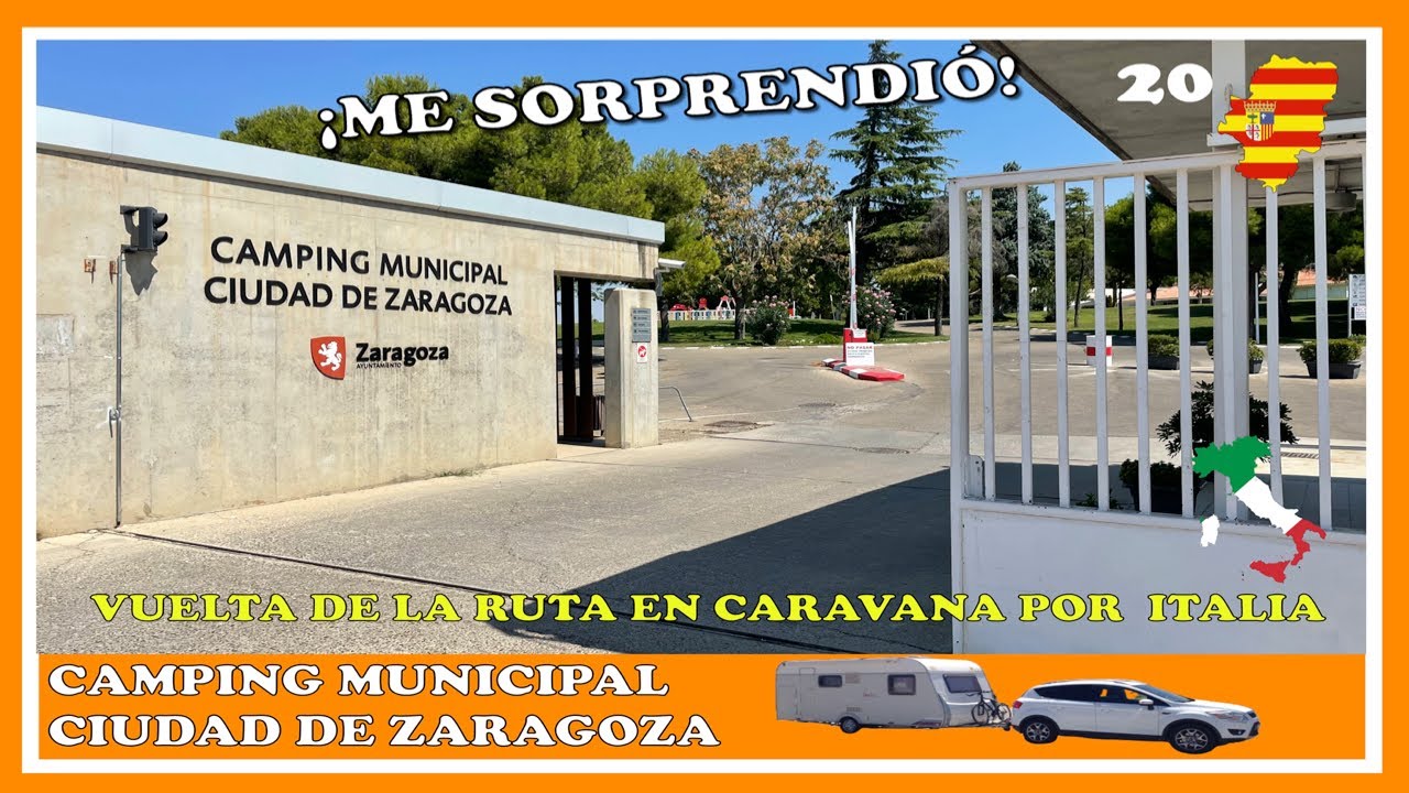CAMPING MUNICIPAL Ciudad de Zaragoza - Vuelta Ruta por Italia en caravana #20