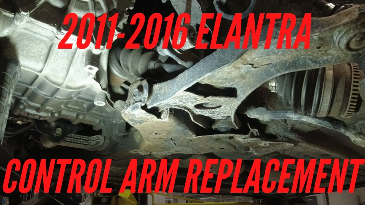 Hyundai Elantra 2011-2016 Control Arm Replacement