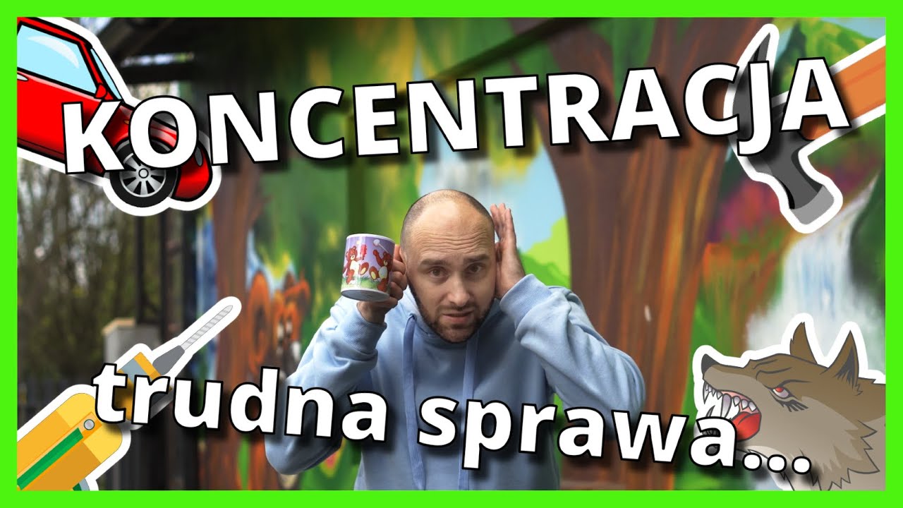 KONCENTRACJA trudna sprawa...