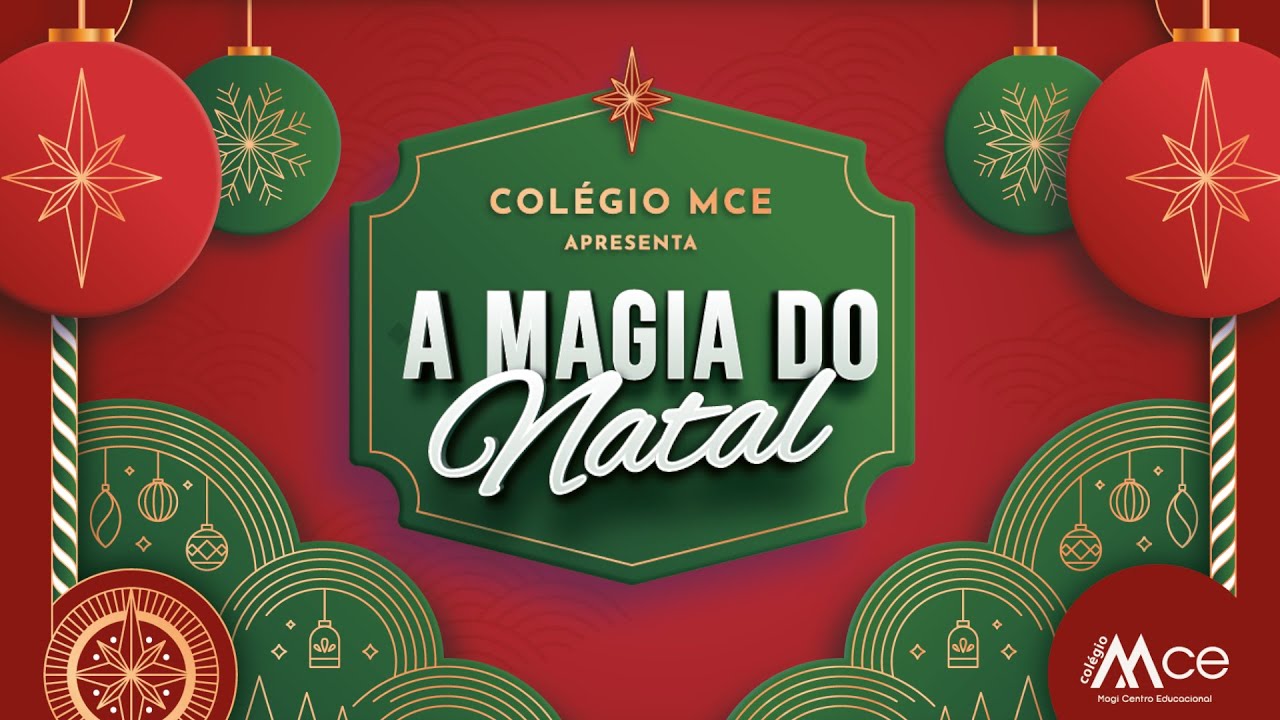 Colégio MCE - A Magia do Natal | Festa do Ano 2022