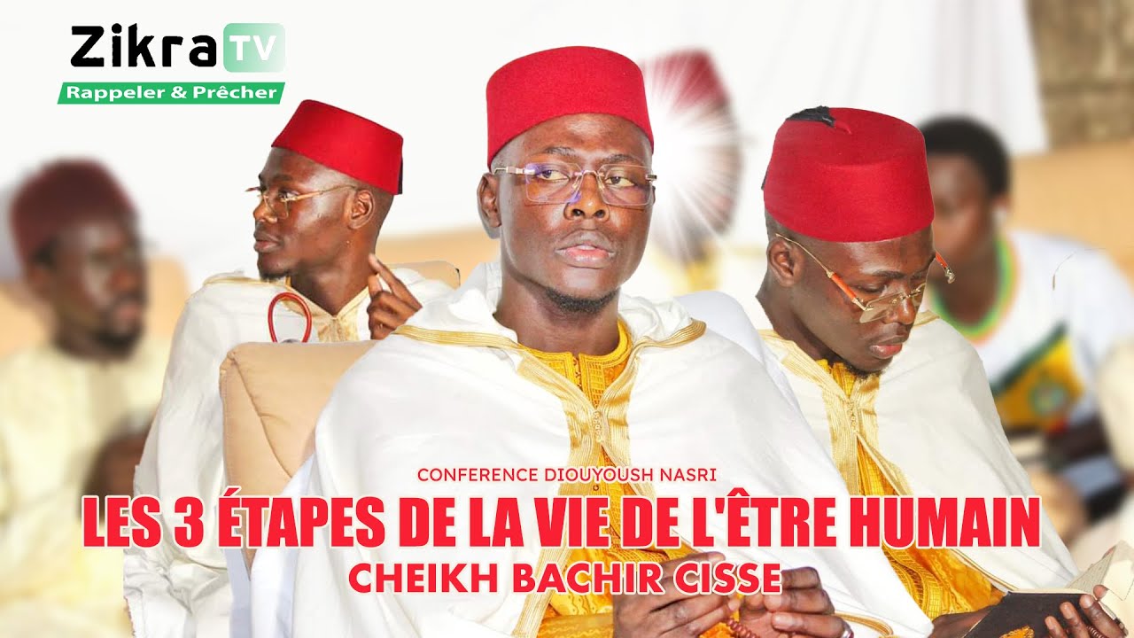 Les 3 étapes de la Vie de l'être Humain - Cheikh Bachir Cissé