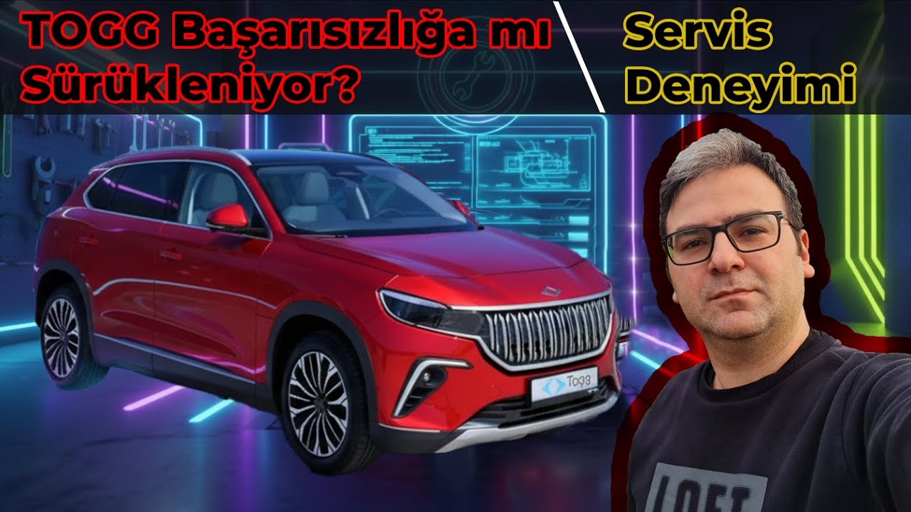 TOGG Başarısızlığa mı Sürükleniyor? Servis Deneyimi ve Anlamsız Olaylar