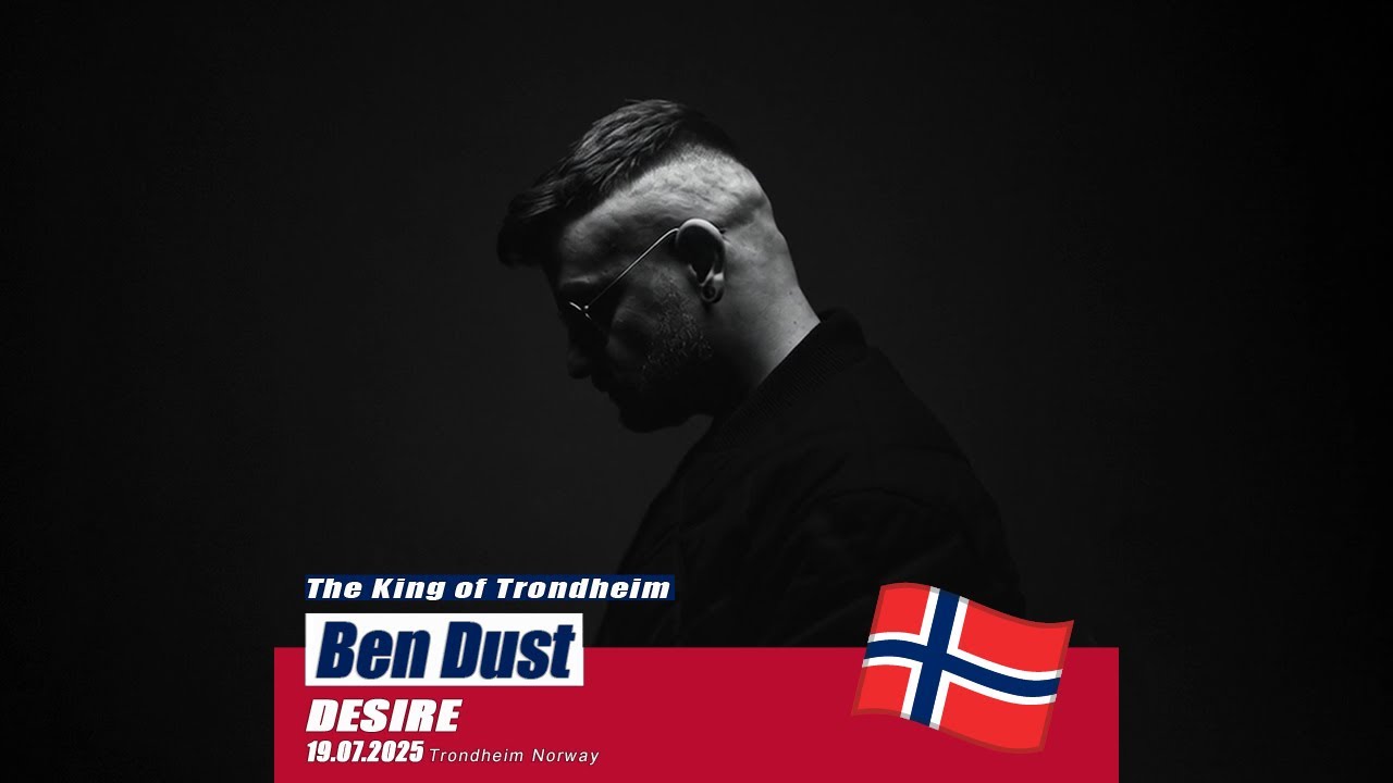 Ben Dust [Live] @ Desire x The King of Trondheim Norway 19th Jul 25 🇳🇴