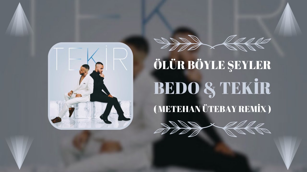 Bedo & Tekir - Ölür Böyle Şeyler ( Metehan Ütebay Remix )