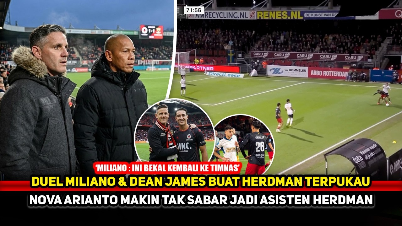 TAKJUB DENGAN SKILL MILIANO! Herdman garansikan tempat dua pemain Timnas~Nova jadi kunci adaptasi
