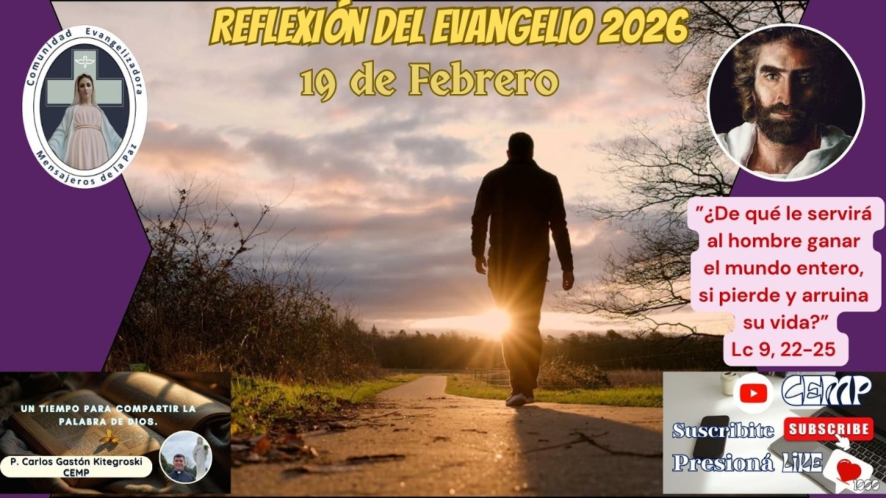 Reflexión Evangelio, Jueves 19 de Febrero del 2026, P. Carlos Gastón Kitegroski CEMP