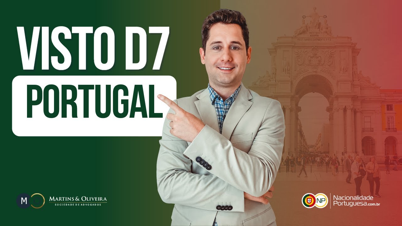 Como adquirir o VISTO D7 PORTUGAL? - aposentado ou titular de rendimento
