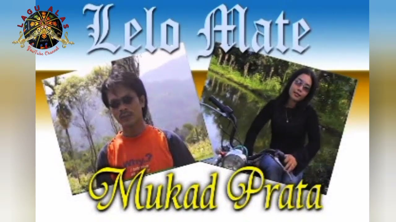 Lagu alas Mukad Prata - Lelo Mate❗Kutacane Aceh Tenggara