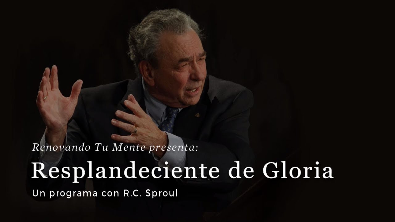 Resplandeciente de gloria: Renovando Tu Mente con R.C. Sproul