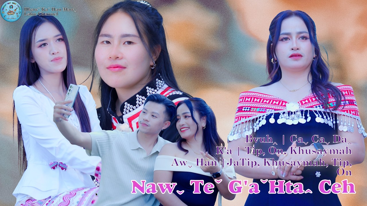Tip, On, Khusaymah I NAWˬ TEˇ G’Aˇ HTAꞈ CEH #2026 Lahu Song# Official MV ..