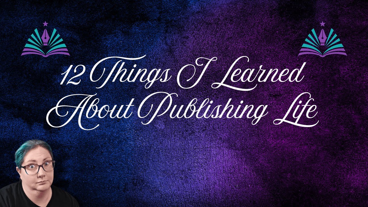 12 Things I Wish I Knew About Publishing Life
