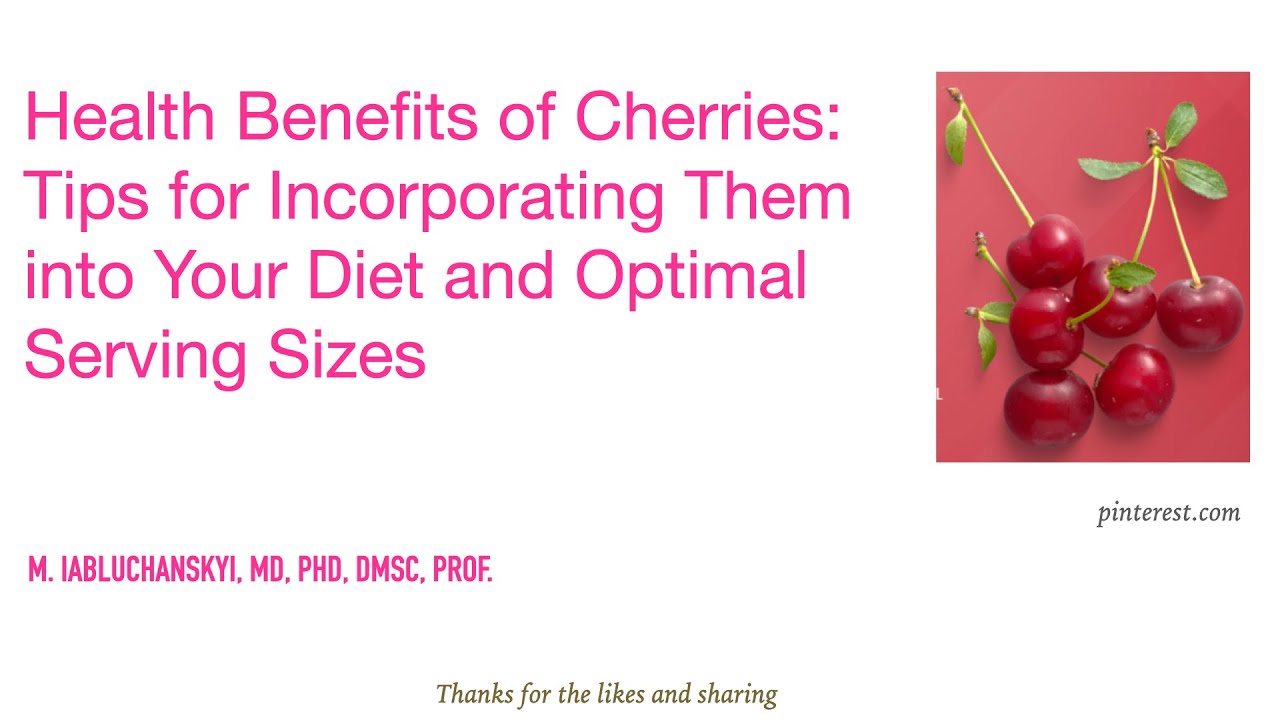 Health Benefits of Cherrie. Tips for Incorporating Them into Your Diet and Optimal Serving Sizes