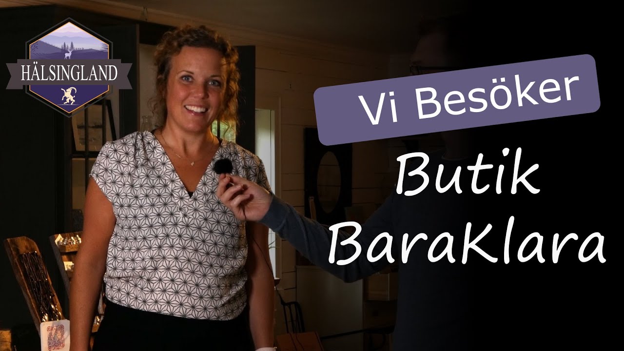 Hälsingland - Vi Besöker Butik BaraKlara i Forsa