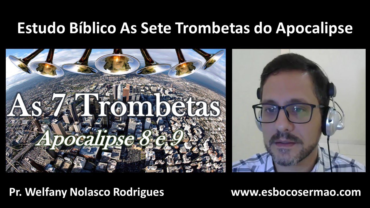 As 7 Trombetas do Apocalipse - ESTUDO B&Iacute;BLICO