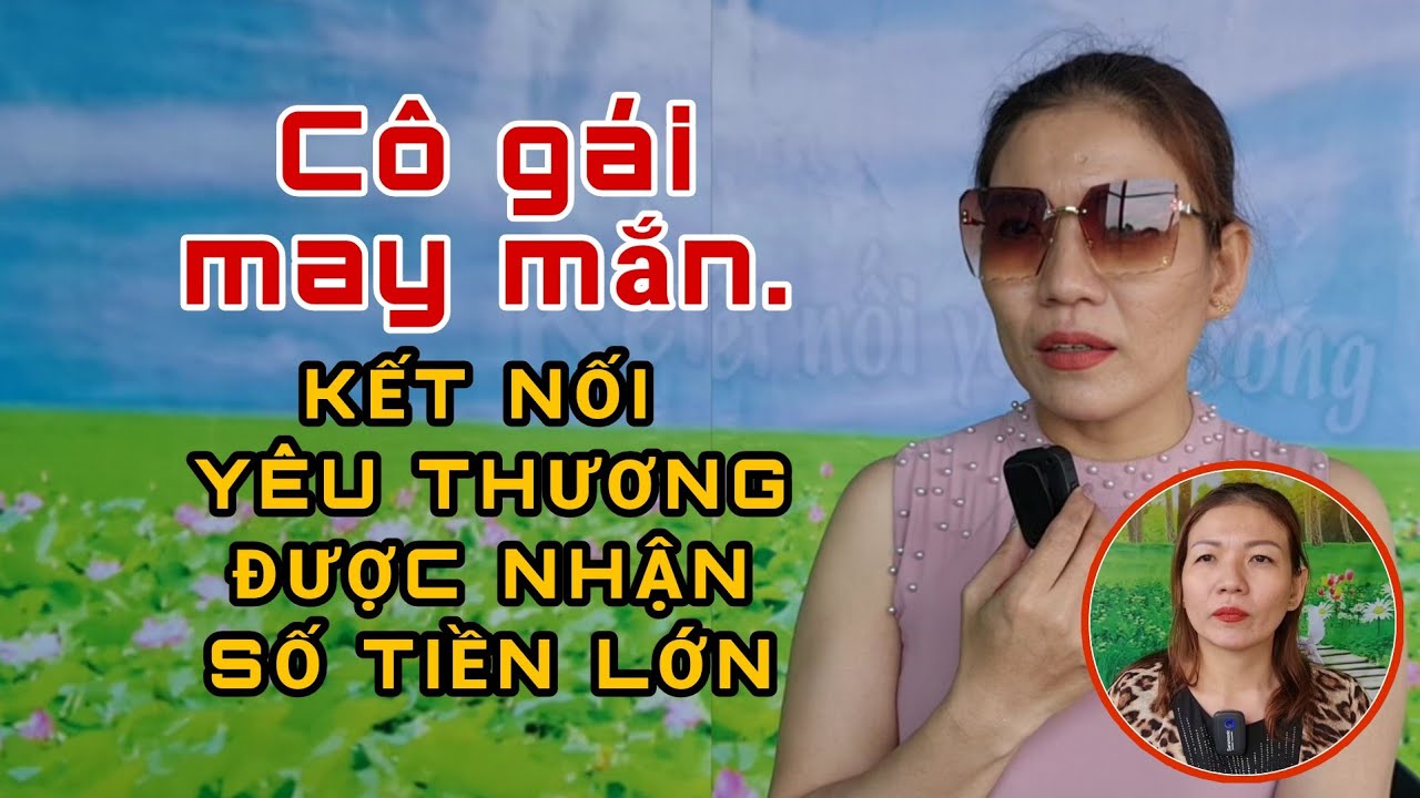 CÔ GÁI MAY MẮN NHẤT NĂM. ĐƯỢC SỰ GIÚP ĐỠ ĐÚNG LÚC. HI VỌNG EM ẤY SẼ VƯỢT LÊN KHÓ KHĂN !