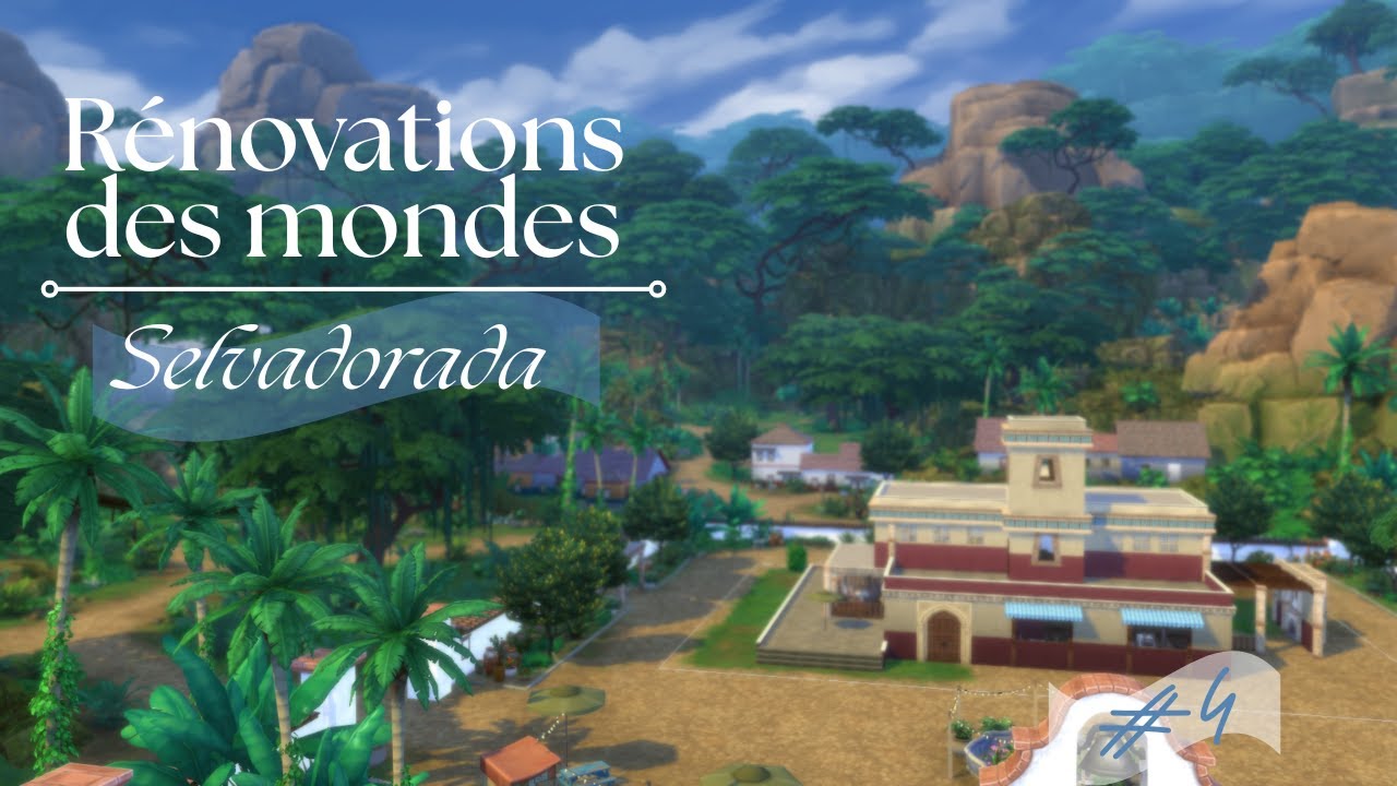 - SIMS 4 - Rénovation des Mondes - Selvadorada #4