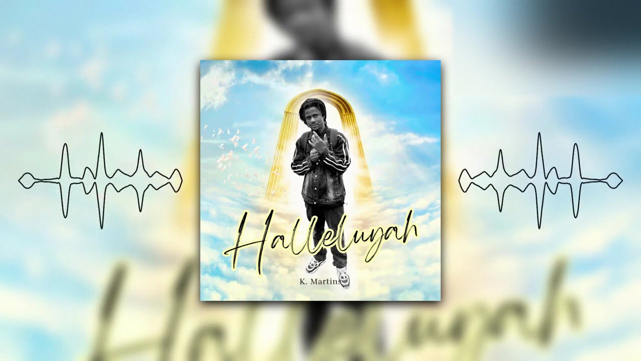 K. Martins - Halleluyah (Audio)